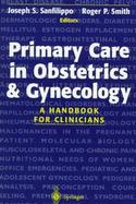 Primary Care in Obstetrics and Gynecology A Handbook for Clinicians cover
