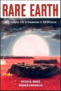 Rare Earth Why Complex Life Is Uncommon in the Universe cover