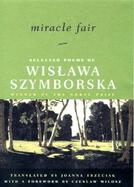 Miracle Fair Selected Poems of Wislawa Szymborska cover