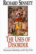 The Uses of Disorder: Personal Identity and City Life cover