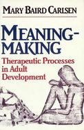 Meaning Making Therapeutic Processes in Adult Development cover