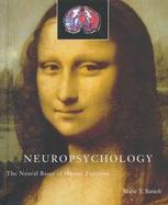 Neuropsychology: The Neural Bases of Mental Function cover