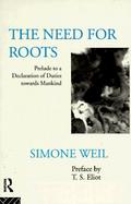 Need for Roots: Prelude to a Declaration of Duties Toward Mankind cover