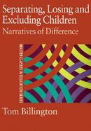 Separating, Losing and Excluding Children Narratives of Difference cover