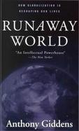 Runaway World: How Globalization Is Reshaping Our Lives cover