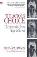 The Actor's Choice The Transition from Stage to Screen cover