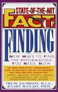 State-Of-The-Art Fact-Finding New Ways to Find the Information You Need, Now cover