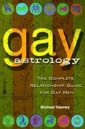 Gay Astrology The Complete Relationship Guide for Gay Men cover