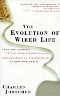 The Evolution of Wired Life From the Alphabet to the Soul-Catcher Chip-How Information Technologies Change Our World cover