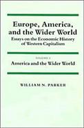 Europe, America, and the Wider World Essays on the Economic History of Western Capitalism  America and the Wider World (volume2) cover