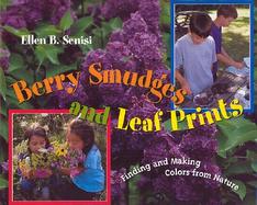 Berry Smudges and Leaf Prints Finding and Making Colors from Nature cover