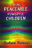 Raising Peaceable Powerful Children cover