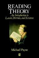 Reading Theory: An Introduction to Lacan, Derrida and Kristeva cover