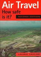Air Travel How Safe Is It? cover