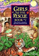 Girls to the Rescue: Tales of Courageous Girls from Around the World cover