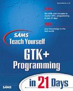 Sams Teach Yourself Gtk+ Programming in 21 Days cover