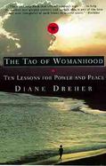 The Tao of Womanhood Ten Lessons for Power and Peace cover