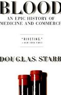 Blood An Epic History of Medicine and Commerce cover