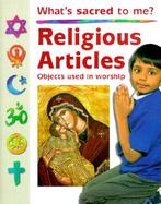 Religious Articles Objects Used in Worship cover