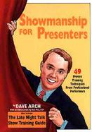 Showmanship for Presenters 49 Proven Training Techniques from Professional Performers cover