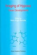 Imaging of Hypoxia Tracer Developments (volume33) cover