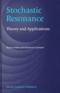 Stochastic Resonance Theory and Applications cover