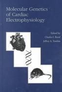 Molecular Genetics of Cardiac Electrophysiology cover