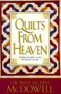 Quilts from Heaven: Finding Parables in the Patchwork of Life cover