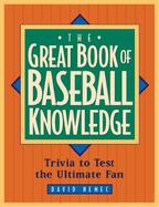 The Great Book of Baseball Knowledge: The Ultimate Test for the Ultimate Fan cover