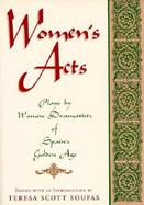 Women's Acts Plays by Women Dramatists of Spain's Golden Age cover