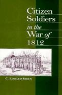 Citizen Soldiers in the War of 1812 cover