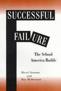 Successful Failure The School America Builds cover