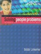Solving People Problems The Essential Guide to Thinking and Working Smarter cover