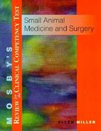 Mosby's Review for the Clinical Competency Test: Small Animal Medicine & Surgery cover