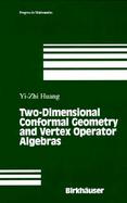 Two-Dimensional Conformal Geometry and Vertex Operator Algebras cover