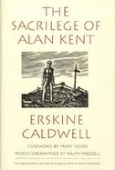 The Sacrilege of Alan Kent cover