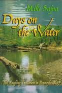 Days on the Water: The Angling Tradition in Pennsylvania cover
