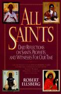 All Saints Daily Reflections on Saints, Prophets, and Witnesses for Our Time cover