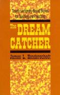 The Dream Catcher Twenty Lectionary-Based Stories for Teaching and Preaching cover