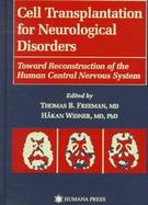Cell Transplantation for Neurological Disorders Toward Reconstruction of the Human Central Nervous System cover