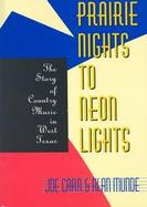 Prairie Nights to Neon Lights The Story of Country Music in West Texas cover