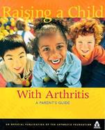 Raising a Child with Arthritis cover