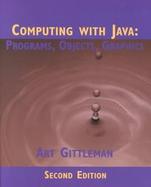 Computing With Java Programs, Objects and Graphics cover