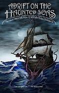 Adrift On The Haunted Seas The Best Short Stories Of William Hope Hodgson cover