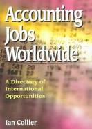 Accounting Jobs Worldwide: A Directory of International Opportunities cover