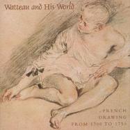 Watteau and His World French Drawing from 1700 to 1750 cover