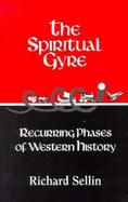The Spiritual Gyre Recurring Phases of Western History cover