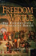 Freedom and Virtue: The Conservative/Libertarian Debate cover