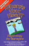 Where's Your Head? Psychology for Teenagers cover