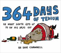 364 Days of Tedium : Or What Santa Gets up to on his Days Off cover